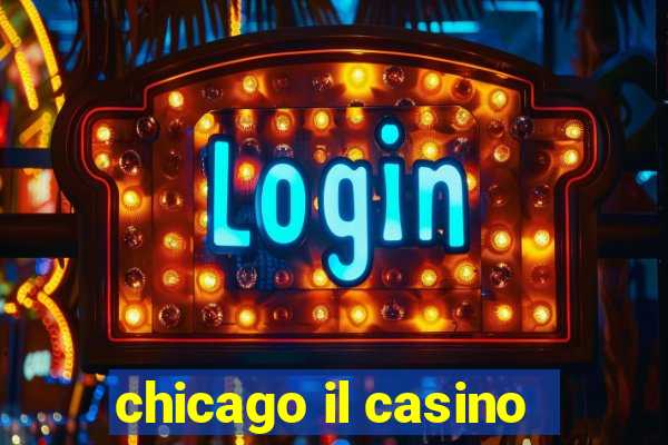 chicago il casino