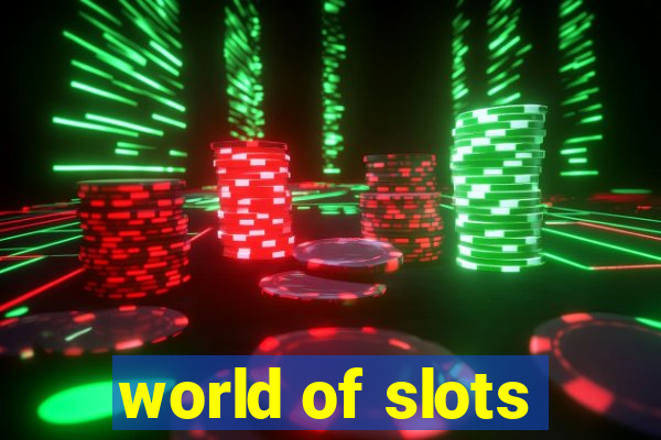 world of slots