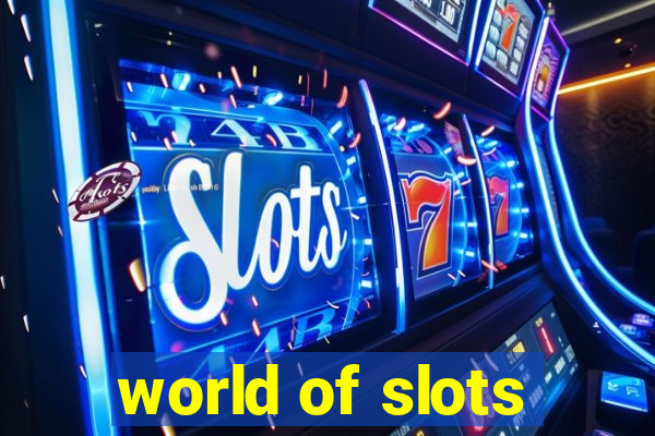 world of slots