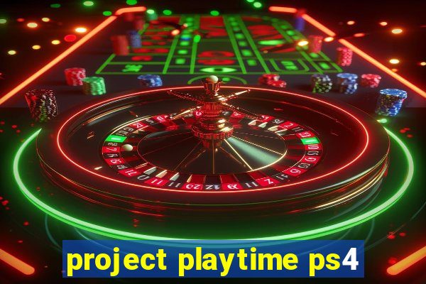 project playtime ps4