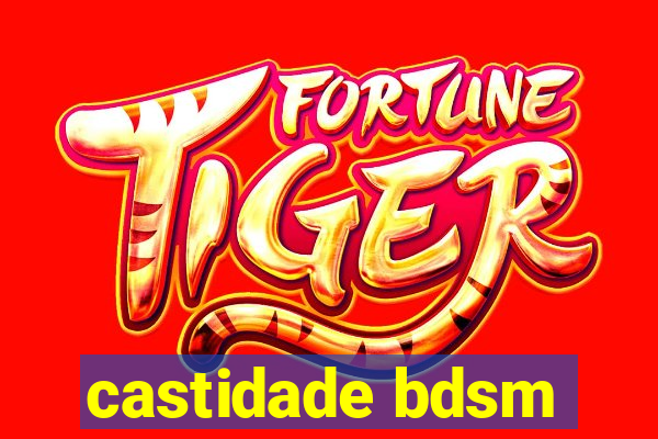 castidade bdsm