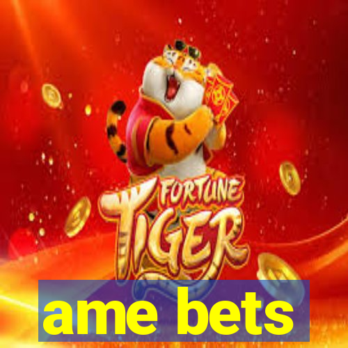 ame bets