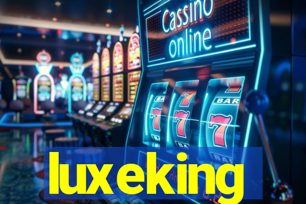 luxeking