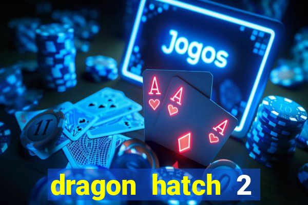 dragon hatch 2 slot png