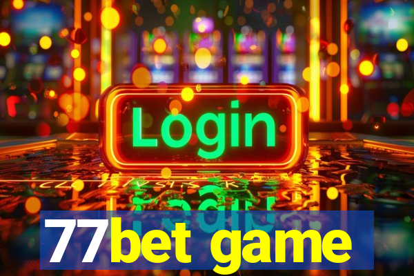 77bet game