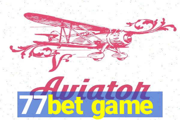 77bet game