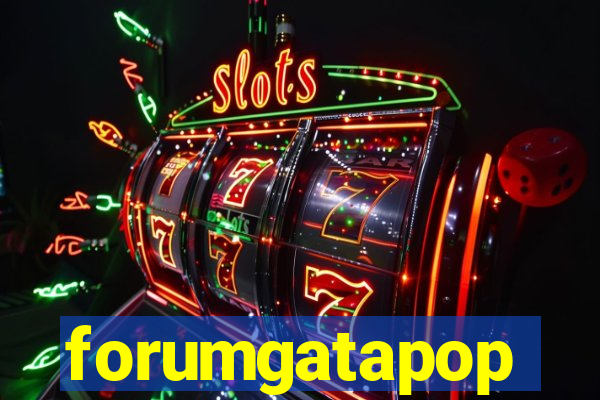 forumgatapop