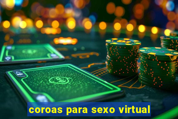 coroas para sexo virtual