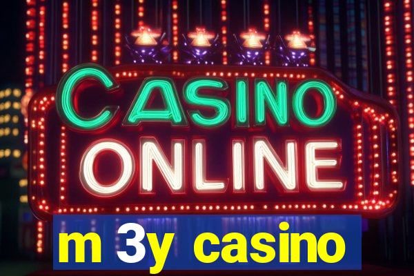 m 3y casino