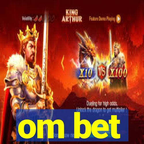 om bet