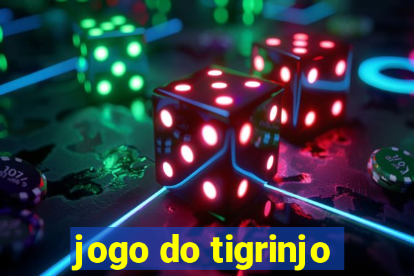 jogo do tigrinjo