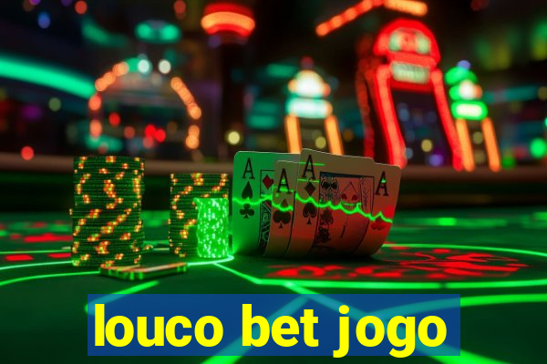 louco bet jogo