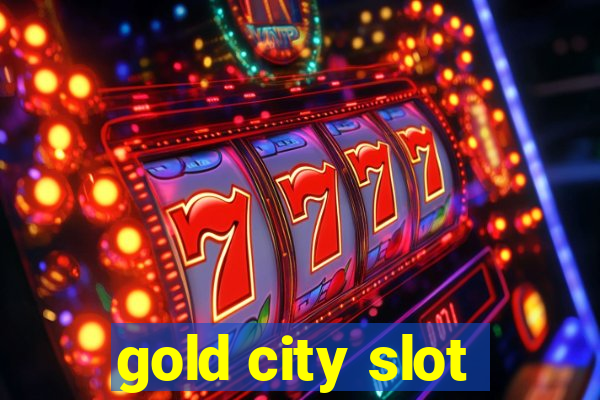 gold city slot