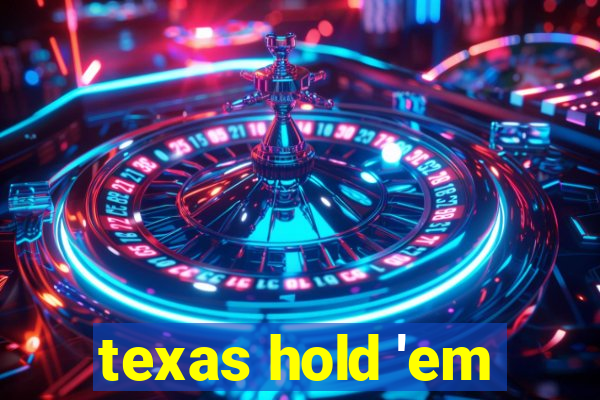 texas hold 'em