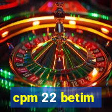 cpm 22 betim