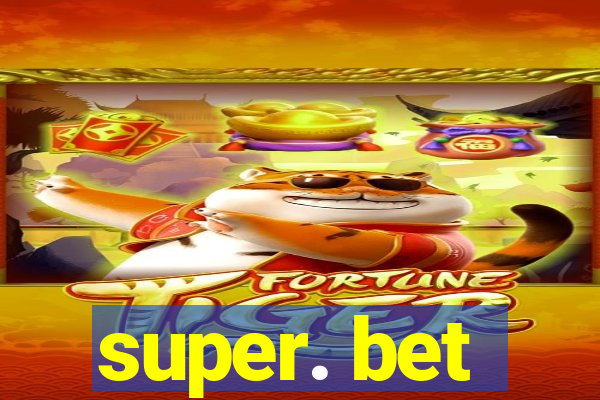 super. bet