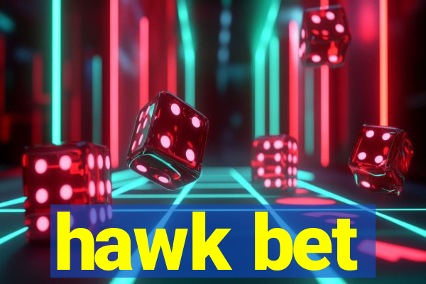 hawk bet