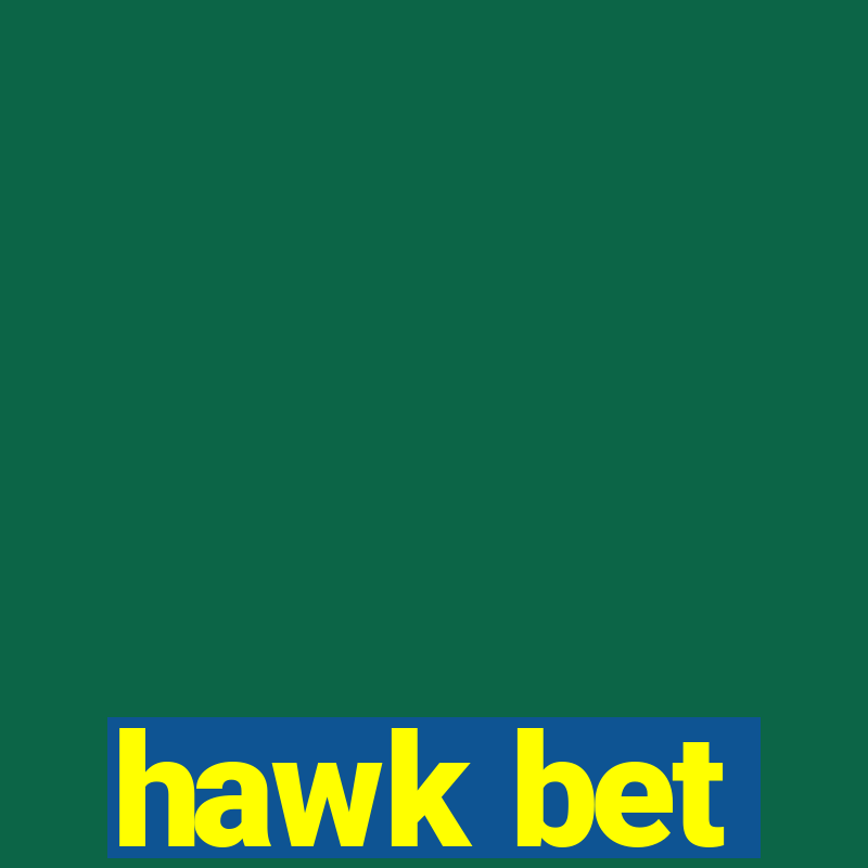 hawk bet