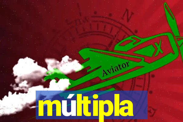 múltipla