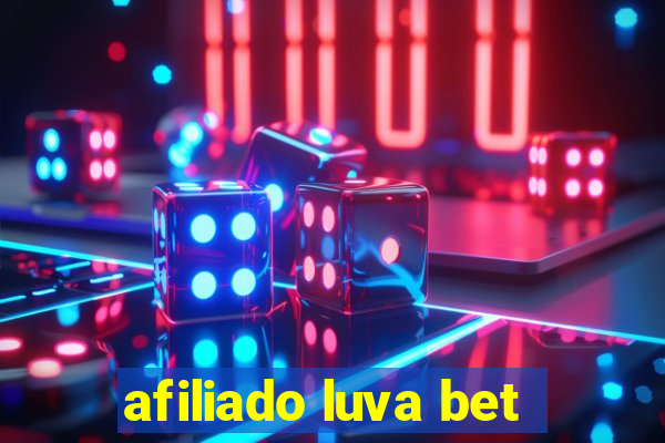 afiliado luva bet