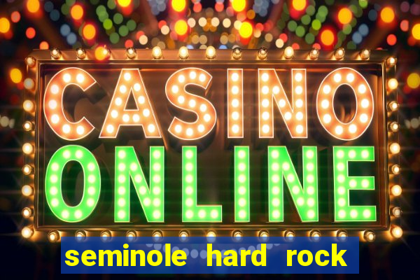 seminole hard rock hotel casino hollywood fl