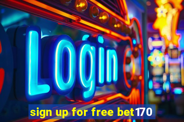 sign up for free bet170