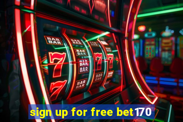 sign up for free bet170