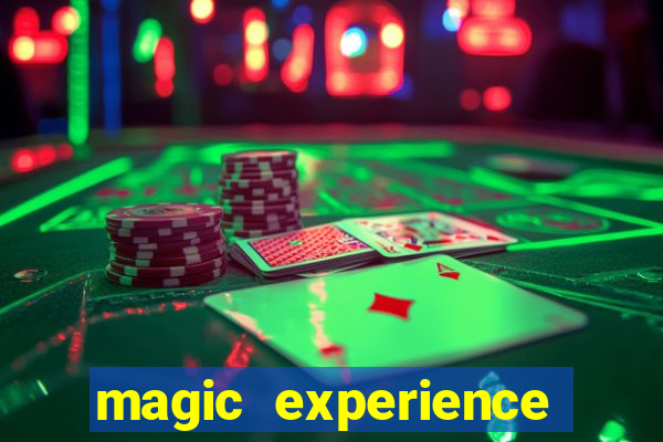 magic experience ganhar dinheiro