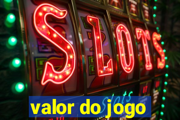 valor do jogo