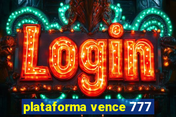 plataforma vence 777