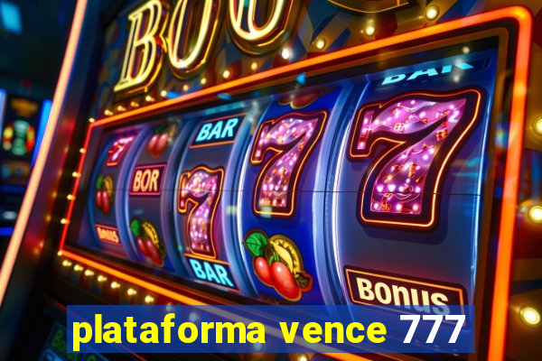 plataforma vence 777