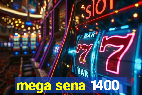 mega sena 1400