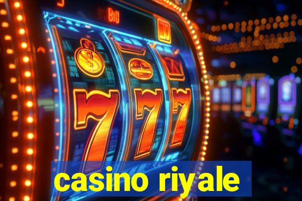 casino riyale