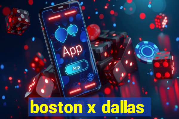 boston x dallas