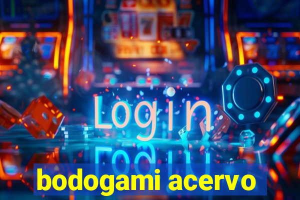 bodogami acervo