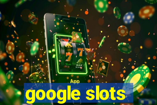 google slots