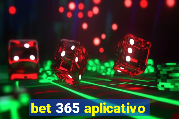 bet 365 aplicativo