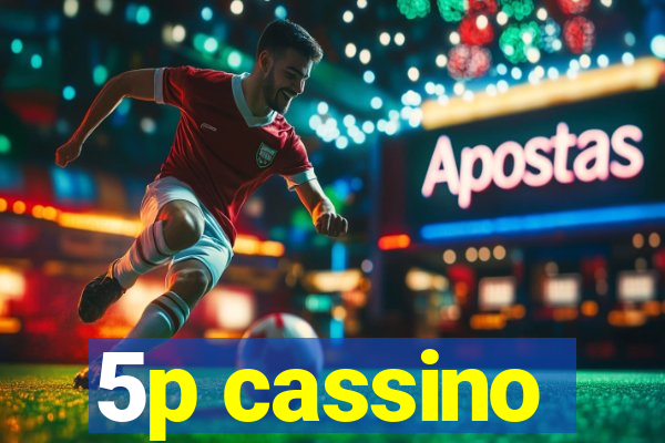 5p cassino