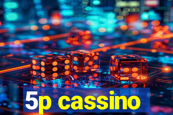 5p cassino