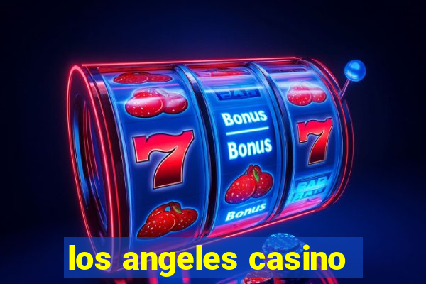 los angeles casino