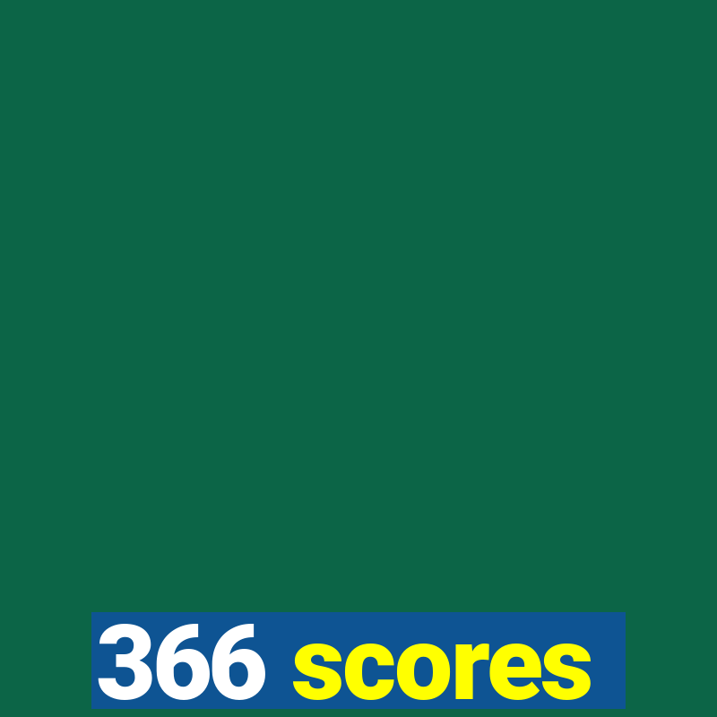 366 scores