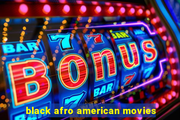 black afro american movies