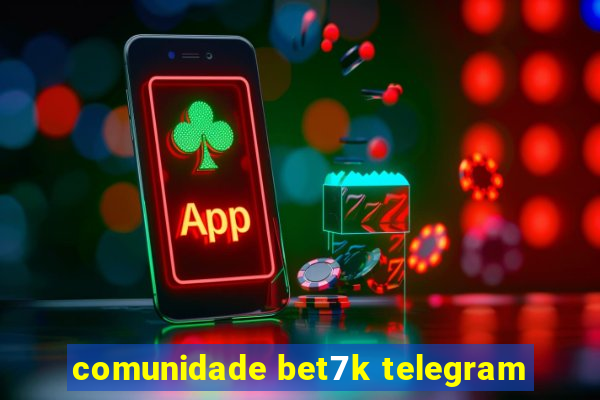 comunidade bet7k telegram