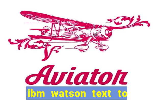 ibm watson text to speech demo