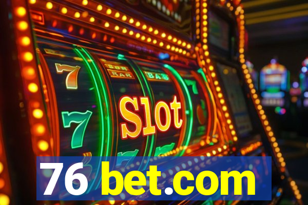 76 bet.com