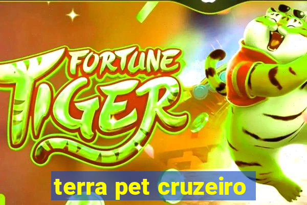 terra pet cruzeiro