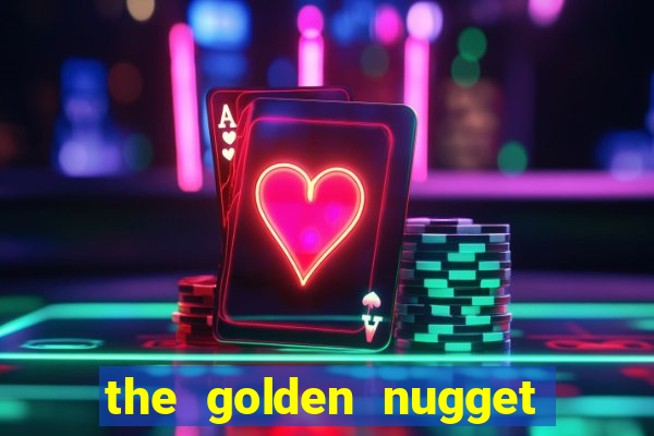 the golden nugget hotel and casino