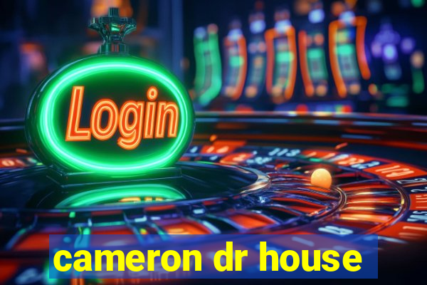 cameron dr house