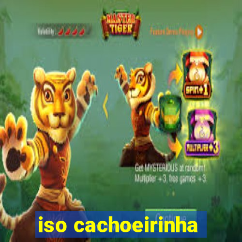 iso cachoeirinha