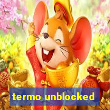 termo unblocked